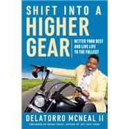 Shift into a Higher Gear Better Your Best and Live Life to the Fullest