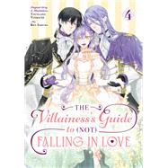 The Villainess's Guide to (Not) Falling in Love 04 (Manga)
