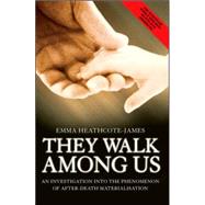 They Walk among Us : An Investigation into the Phenomenon of after-Death Materialisation