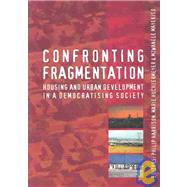 Confronting Fragmentation Housing and Urban Development in a Democratising Society