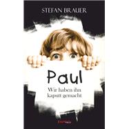 Paul - Wir haben ihn kaputt gemacht