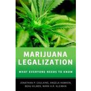 Marijuana Legalization What Everyone Needs to Know®