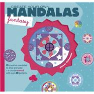 Create Your Own Mandalas -- Fantasy