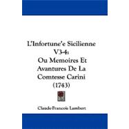 Infortune'E Sicilienne V3-4 : Ou Memoires et Avantures de la Comtesse Carini (1743)