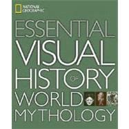 National Geographic Essential Visual History of World Mythology