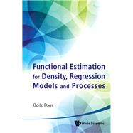Functional Estimation for Density, Regression Models and Processes