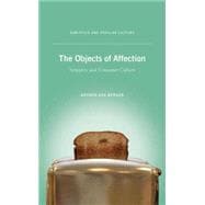 The Objects of Affection Semiotics and Consumer Culture