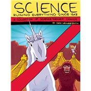 Science: Ruining Everything Since 1543 A Collection of Science-Themed Comics