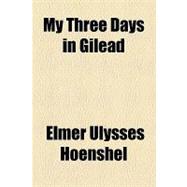 My Three Days in Gilead