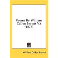 Poems by William Cullen Bryant V2