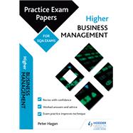 Higher Business Management: Practice Papers for SQA Exams