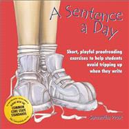 A Sentence a Day; Short, Playful Proofreading Exercises to Help Students Avoid Tripping up When They Write