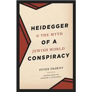 Heidegger & the Myth of a Jewish World Conspiracy