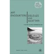 Art Encounters Deleuze and Guattari Thought beyond Representation