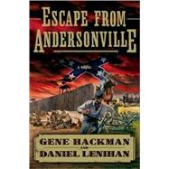 Escape from Andersonville : A Novel of the Civil War