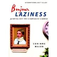 Bonjour Laziness : Jumping off the Corporate Ladder