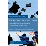 Women, Universities, and Change Gender Equality in the European Union and the United States
