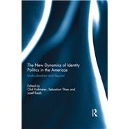 The New Dynamics of Identity Politics in the Americas: Multiculturalism and Beyond