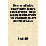 Theatres in Norfolk : Maddermarket Theatre, Norwich Puppet Theatre, Pavilion Theatre, Cromer Pier, Sewell Barn Theatre, Gorleston Pavilion
