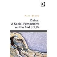 Dying: A Social Perspective on the End of Life