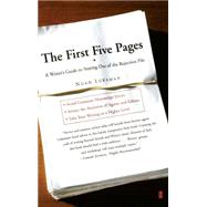 The First Five Pages: A Writer's Guide to Staying Out of the Rejection P