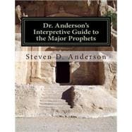 Dr. Anderson's Interpretive Guide to the Major Prophets