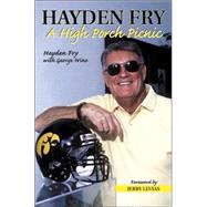 Hayden Fry : A High Porch Picnic
