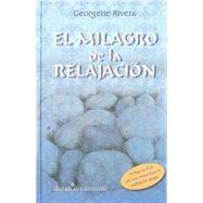 El milagro de la relajacion/ The Miracle of Relaxation