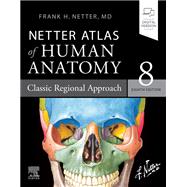 Netter Atlas of Human Anatomy: Classic Regional Approach (hardcover)