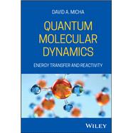 Quantum Molecular Dynamics Energy Transfer and Reactivity book cover, ISBN 9780470383735