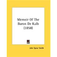 Memoir Of The Baron De Kalb