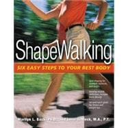 ShapeWalking : Six Easy Steps to Your Best Body