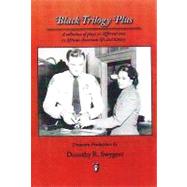 Black Trilogy Plus: A Collection of Plays on Different Eras in African American Life and History