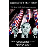 Neocon Middle East Policy : The 'Clean Break' Plan Damage Assessment