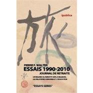 Essais 1990-2010 / Journal De Retraite