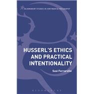 Husserl’s Ethics and Practical Intentionality