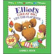 Elliot's Great Big Lift-The-Flap Book: Shapes, Colors, Numbers 123, Opposites