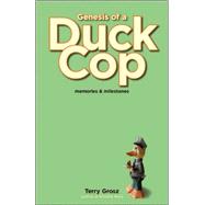 Genesis of a Duck Cop