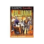 GURPS Traveller Far Trader : Profit and Pitfalls Among the Stars