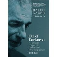 Out of Darkness Essays on Corporate Power and Civic Resistance, 2012-2022