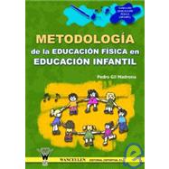 Metodologia De La Educ.fisica En La Actuacion Didactica En Educacion Infantil/ Methodology of Physical Education Didactics for Children