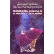 Schrodinger: Creador De La Mecanica Ondulatoria