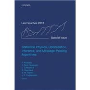 Statistical Physics, Optimization, Inference, and Message-Passing Algorithms Lecture Notes of the Les Houches School of Physics: Special Issue, October 2013