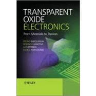 Transparent Oxide Electronics From Materials to Devices