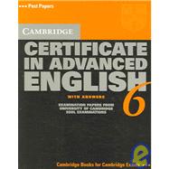 Cambridge Certificate in Advanced English 6 Student's Book with Answers: Examination Papers from the University of Cambridge ESOL Examinations