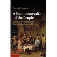 A Commonwealth of the People: Popular Politics and England's Long Social Revolution, 1066â€“1649