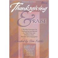 Thanksgiving & Praise: A Worship Experience for Thanksgiving and Beyond for Adult Choir and Children's Choir, Narrator and Congregation
