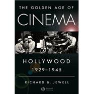 The Golden Age of Cinema Hollywood, 1929-1945