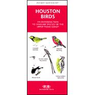 Houston Birds: An Introduction to Familiar Species of the Upper Texas Coast
