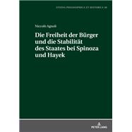 Die Freiheit Der Buerger Und Die Stabiltaet Des Staates Bei Spinoza Und Hayek